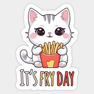 Kawaii Cat Enjoying French Fries - It's Fry Day Sticker